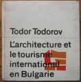 L'ARCHITECTURE ET LE TOURISME INTERNATIONAL EN BULGARIE, TODOR TODOROV